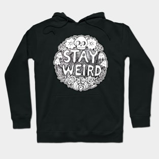 Stay Weird Hoodie